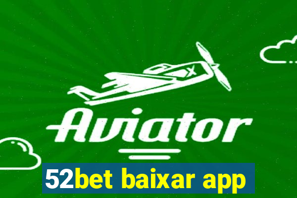 52bet baixar app